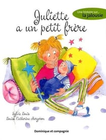 Juliette a un petit frère - une histoire sur la jalousie