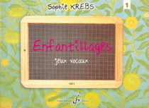 Enfantillages - Jeux vocaux - 1er cycle IM1 - Volume 1
