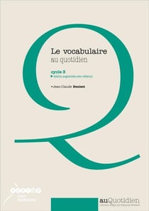 Le vocabulaire au quotidien - cycle 3