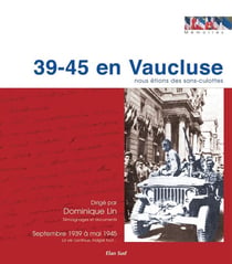 39-45 en Vaucluse - nous étions des sans-culottes