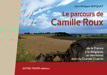 Le parcours de Camille Roux : de la France à la Belgique, un territorial dans la Grande Guerre