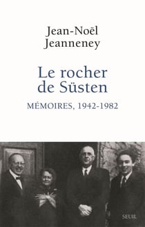 Le Rocher de Süsten - Mémoires, 1942-1982