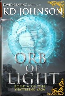 Orb of Light - The Shattering Series, #6