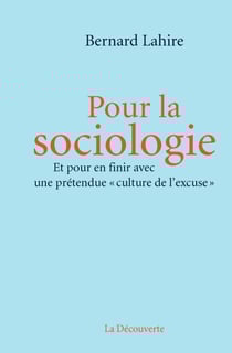 Pour la sociologie - Et pour en finir avec une prétendue "culture de l'excuse