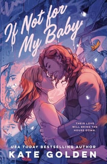 If Not For My Baby - The Spicy, Swoony Rockstar Romance by the Author of A Dawn Of Onyx!