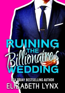 Ruining the Billionaire's Wedding - Blue Ridge Mountain Billionaires, #0