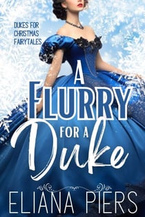 A Flurry for a Duke - Dukes for Christmas Fairytales, #4