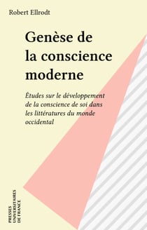 Genèse de la conscience moderne - Études sur le développement de la conscience de soi dans les littératures du monde occidental