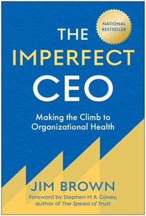 The Imperfect CEO - Making the Climb to Organizational Health