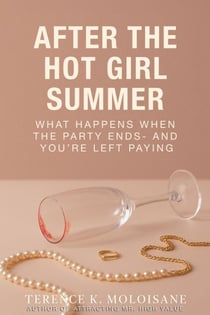After The Hot Girl Summer: What happens when the party ends- And you’re left paying