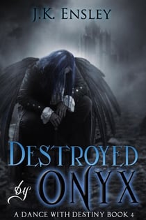Destroyed by Onyx - A Dance with Destiny, #4