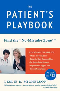 The Patient's Playbook - How to Save Your Life and the Lives of Those You Love