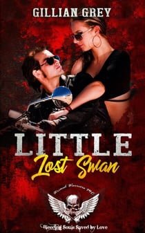 Little Lost Swan - Wicked Bad Boy Biker Motorcycle Club Romance, #4