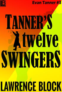 Tanner's Twelve Swingers - Adventures of Evan Tanner, #3