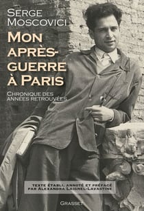 Mon après-guerre à Paris - Chronique des années retrouvées - Texte établi, présenté et annoté par Alexandra Laignel-Lavastine
