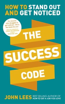 The Success Code - How to Stand Out and Get Noticed