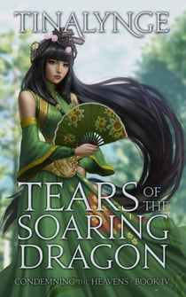 Tears of the Soaring Dragon - Condemning the Heavens, #4