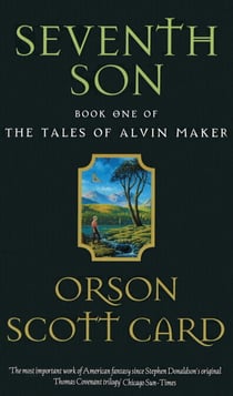 Seventh Son - Tales of Alvin Maker: Book 1