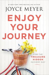 Enjoy Your Journey - Find the Treasure Hidden in Every Day