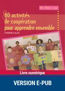 80 activités de coopération pour apprendre ensemble - MS, CYCLE 2 - EPUB - MS - Cycle 2 - RASED