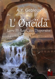 L'Øneïdå - Livre III : Les Cités Dispersées