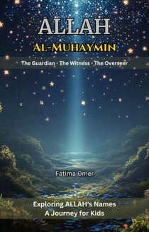 Allah Al-Muhaymin - Exploring Allah's Names: A Journey for Kids, #7