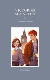 Victorias Schatten - The Oxford Chronicles