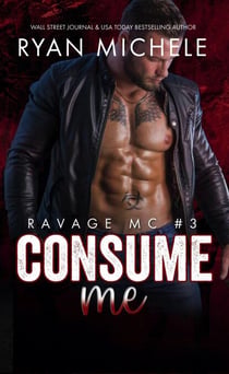 Consume Me (Ravage MC#3) - Ravage MC, #3