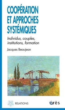 Coopération et approches systémiques - Individus, couples, institutions, fomation