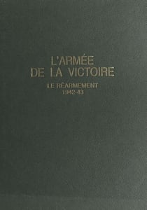 L'armée de la victoire (1) : Le réarmement, 1942-43
