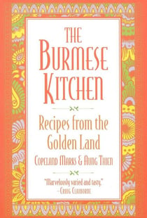 The Burmese Kitchen - Recipes from the Golden Land