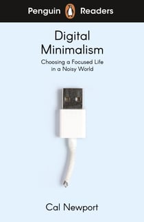 Penguin Readers Level 7: Digital Minimalism (ELT Graded Reader) - Abridged Edition