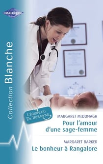 Pour l'amour d'une sage-femme - Le bonheur à Rangalore (Harlequin Blanche)