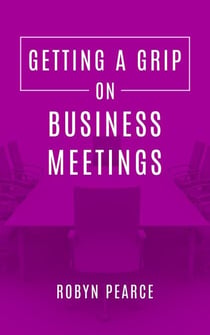 Getting A Grip On Business Meetings - Getting A Grip, #3