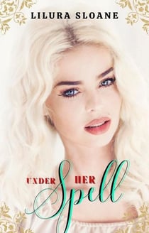 Under her Spell - Wicked Desires, #1