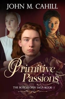 Primitive Passions - the boschloper saga, #1
