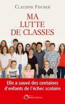 Ma lutte de classes. Elle a sauvé des milliers d’enfants de l’échec scolaire - Elle a sauvé des milliers d’enfants de l’échec scolaire