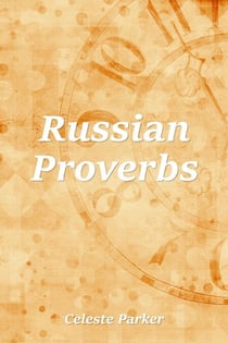Russian Proverbs - Proverbs, #15