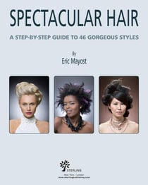 Spectacular Hair - A Step-by-Step Guide to 46 Gorgeous Styles