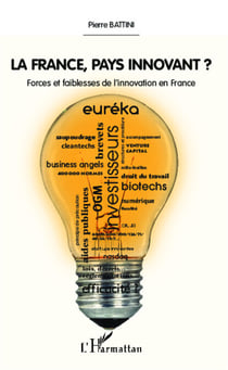 La France, pays innovant ? - Forces et faiblesses de l'innovation en France