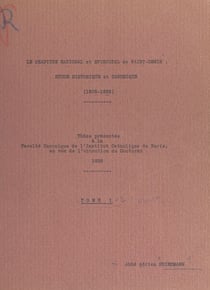 Le chapitre national et épiscopal de Saint-Denis (1). Étude historique et canonique (1806-1885) - Thèse présentée à la Faculté canonique de l'Institut catholique de Paris, en vue de l'obtention du Doctorat, 1938