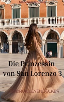 Die Prinzessin von San Lorenzo 3 - Märchen-Roman