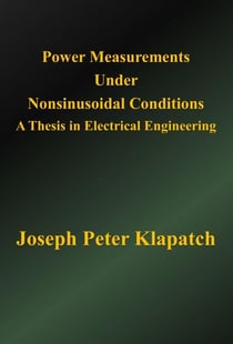 Power Measurements Under Nonsinusoidal Conditions : A Thesis in Electrical Engineering