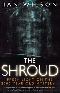 The Shroud - Fresh Light on the 2000 Year Old Mystery