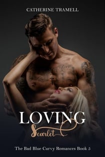 Loving Scarlet - The Bad Blue Curvy Romances, #5