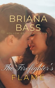 The Firefighter's Flame - Hollow Bridge, #6