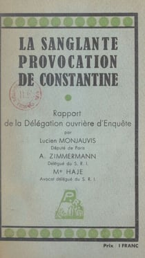 La sanglante provocation de Constantine - Rapport de la Délégation ouvrière d'enquête