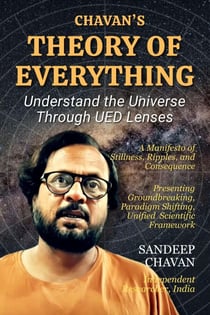Chavan’s Theory of Everything - Chavan's UED research, #15