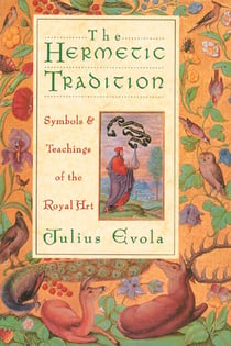 The Hermetic Tradition - Symbols and Teachings of the Royal Art