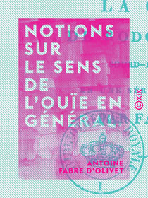 Notions sur le sens de l'ouïe en général - Et en particulier sur la guérison de Rodolphe Grivel, sourd-muet de naissance